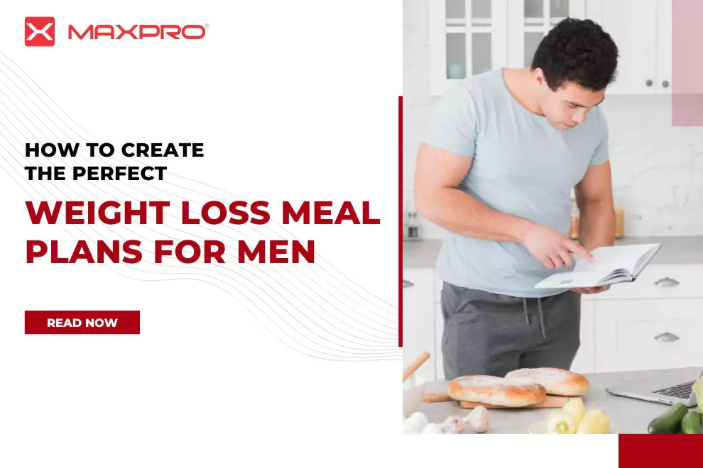 How to Create the Perfect Weight Loss Meal Plans for Men